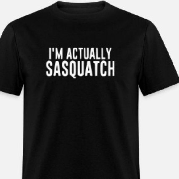 Other - I'm Actually Sasquatch